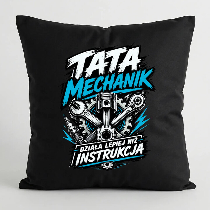 Tata mechanik - działa lepiej niż instrukcja - czarna poduszka na prezent