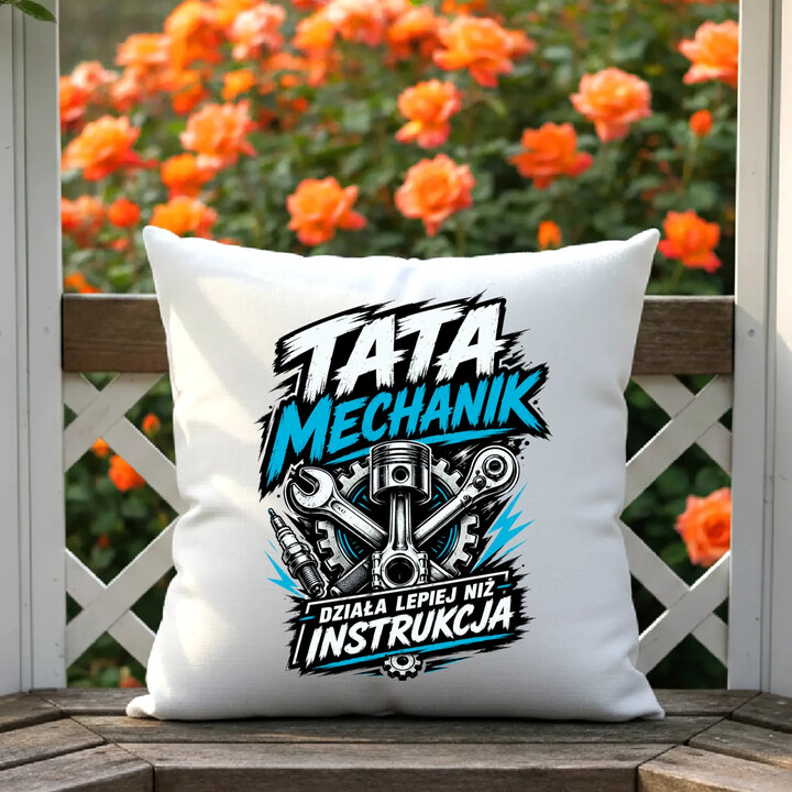 Tata mechanik - działa lepiej niż instrukcja - poduszka na prezent