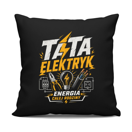 Tata elektryk. Energia całej rodziny - czarna poduszka na prezent