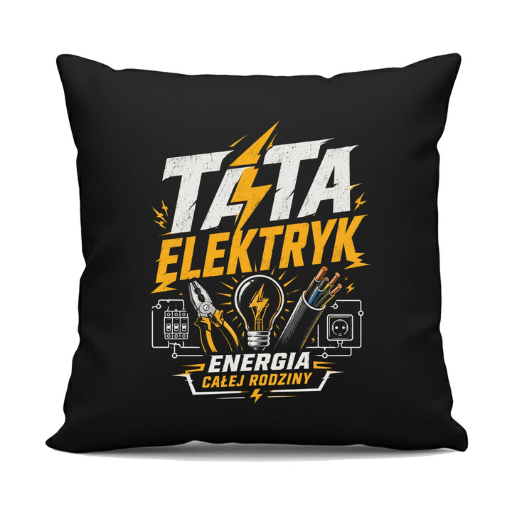 Tata elektryk. Energia całej rodziny - czarna poduszka na prezent