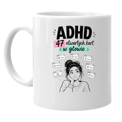 ADHD 47 otwartych kart w głowie - kubek na prezent