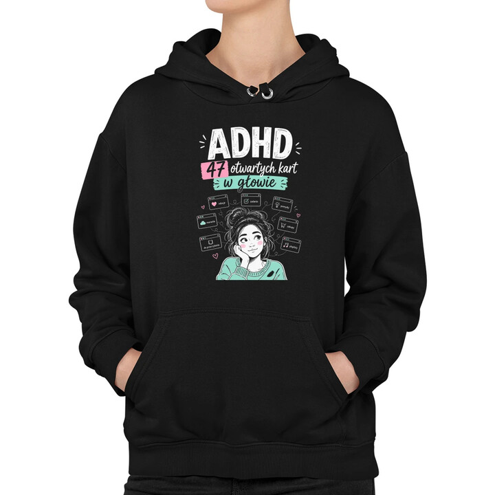 ADHD 47 otwartych kart w głowie - damska bluza na prezent