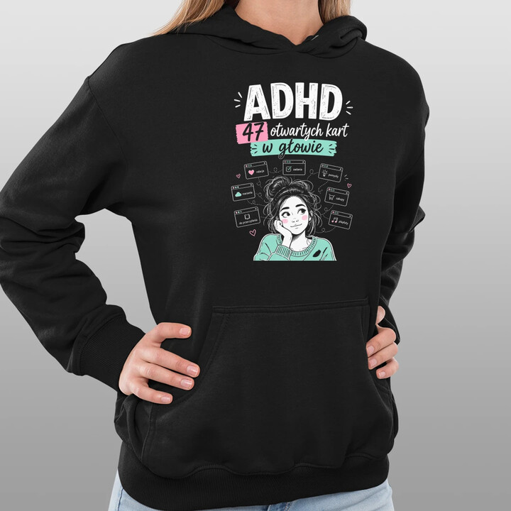 ADHD 47 otwartych kart w głowie - damska bluza na prezent