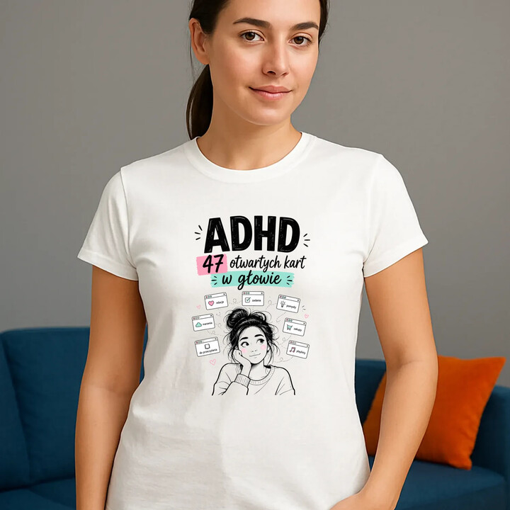 ADHD 47 otwartych kart w głowie - damska koszulka na prezent