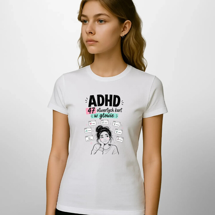 ADHD 47 otwartych kart w głowie - damska koszulka na prezent