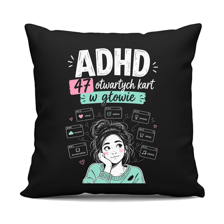 ADHD 47 otwartych kart w głowie - czarna poduszka na prezent
