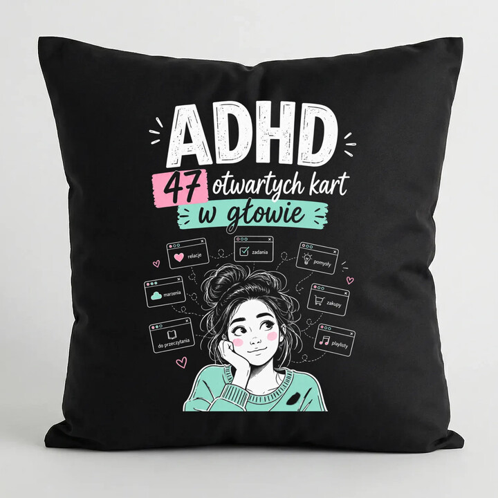ADHD 47 otwartych kart w głowie - czarna poduszka na prezent