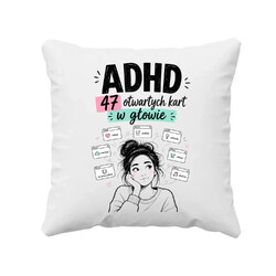 ADHD 47 otwartych kart w głowie - poduszka na prezent