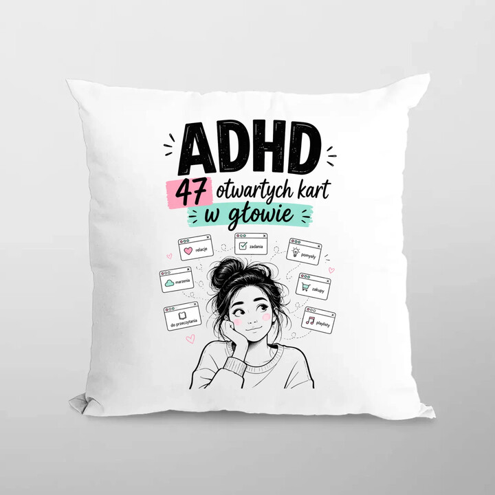 ADHD 47 otwartych kart w głowie - poduszka na prezent