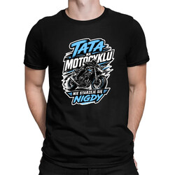 Tata na motocyklu nie starzeje się nigdy - męska koszulka na prezent