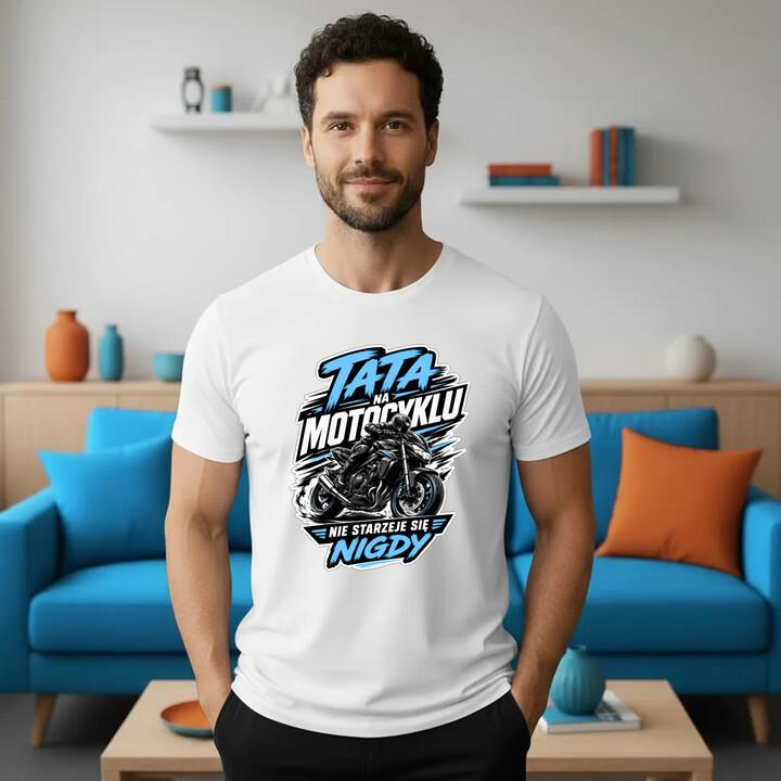 Tata na motocyklu nie starzeje się nigdy - męska koszulka na prezent