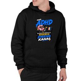 Mam ADHD dlatego nie ignoruję cię tylko mój mózg zmienił kanał - męska bluza na prezent