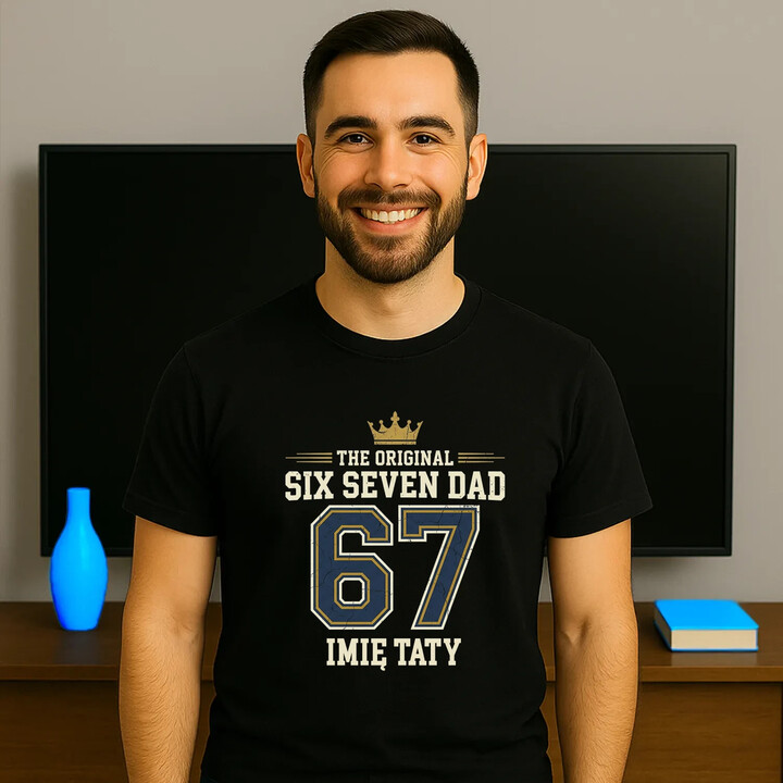 Six Seven Dad - Imię taty - męska koszulka na prezent - produkt personalizowany