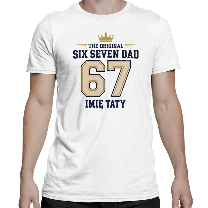 Six Seven Dad - Imię taty - męska koszulka na prezent - produkt personalizowany