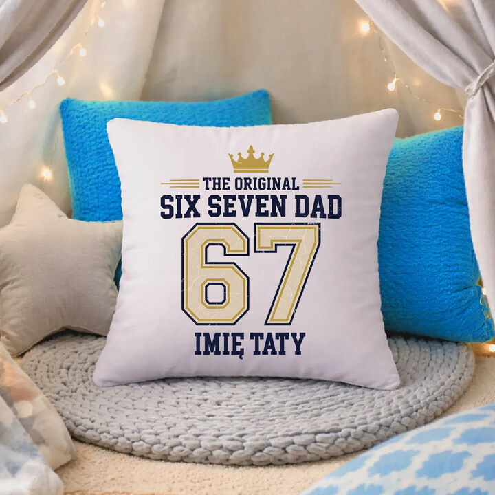Six Seven Dad - Imię taty - poduszka na prezent - produkt personalizowany