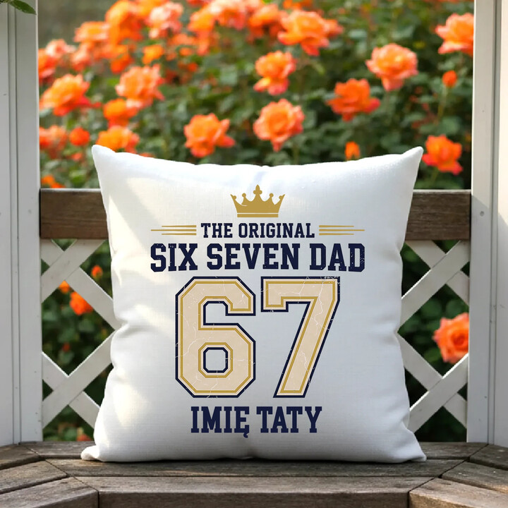Six Seven Dad - Imię taty - poduszka na prezent - produkt personalizowany