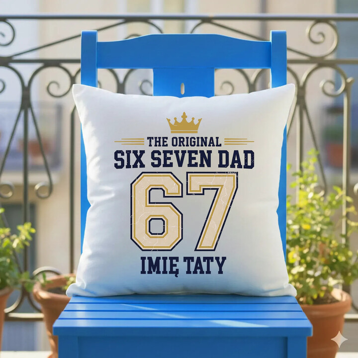 Six Seven Dad - Imię taty - poduszka na prezent - produkt personalizowany