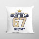 Six Seven Dad - Imię taty - poduszka na prezent - produkt personalizowany