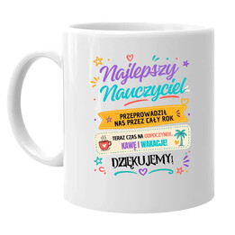 Najlepszy nauczyciel. Przeprowadził nas przez cały rok. Dziękujemy! - kubek na prezent