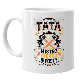 Najlepszy Tata Mistrz Ciętej Riposty - kubek na prezent