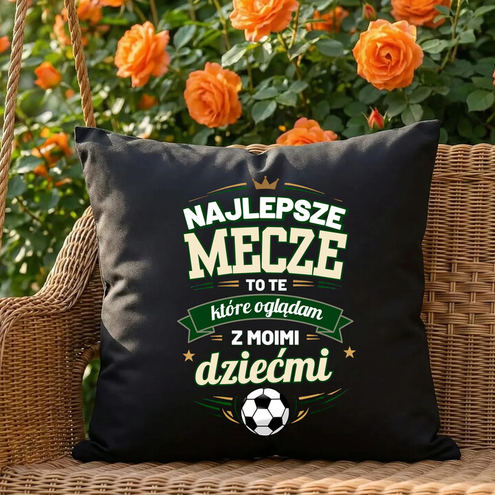 Najlepsze mecze to te, które oglądam z moimi dziećmi - czarna poduszka na prezent