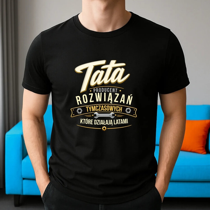 Tata - producent rozwiązań tymczasowych, które działają latami - męska koszulka na prezent