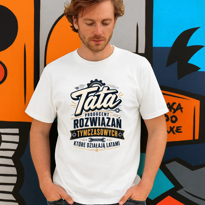 Tata - producent rozwiązań tymczasowych, które działają latami - męska koszulka na prezent
