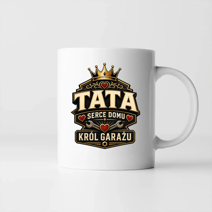 Tata - serce domu, król garażu - kubek na prezent