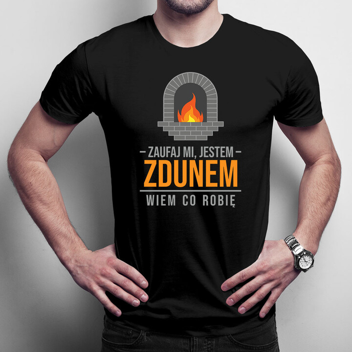Zaufaj mi jestem zdunem wiem co robię - męska koszulka z nadrukiem