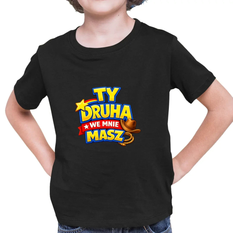 Ty drucha we mnie masz - dziecięca koszulka na prezent