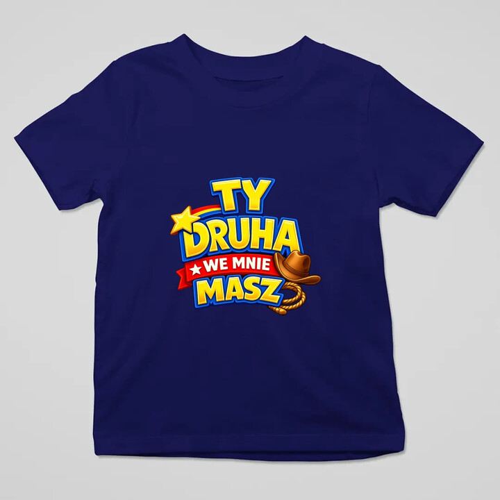 Ty drucha we mnie masz - dziecięca koszulka na prezent