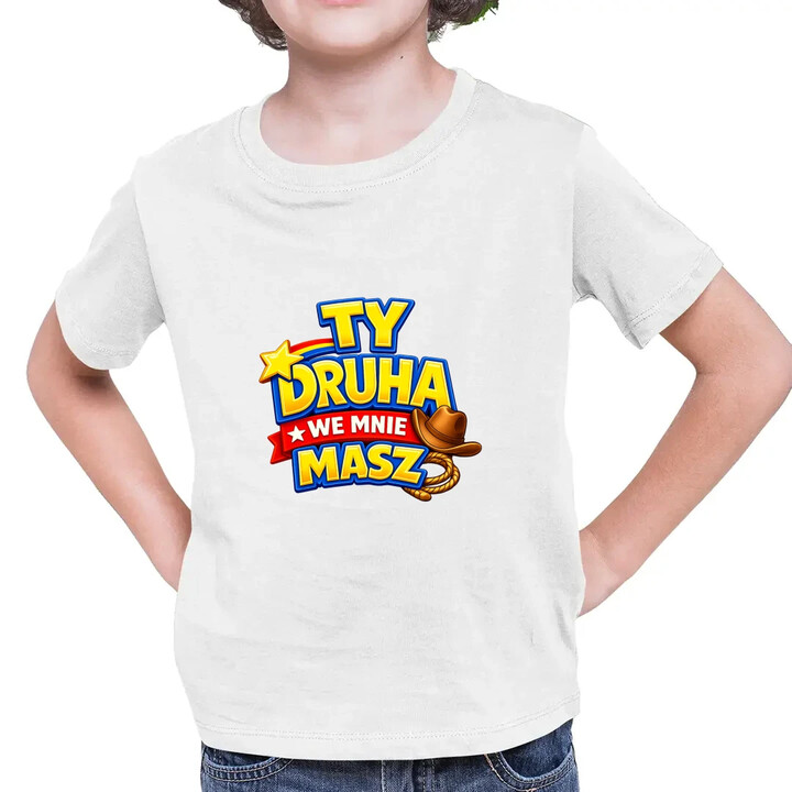 Ty drucha we mnie masz - dziecięca koszulka na prezent