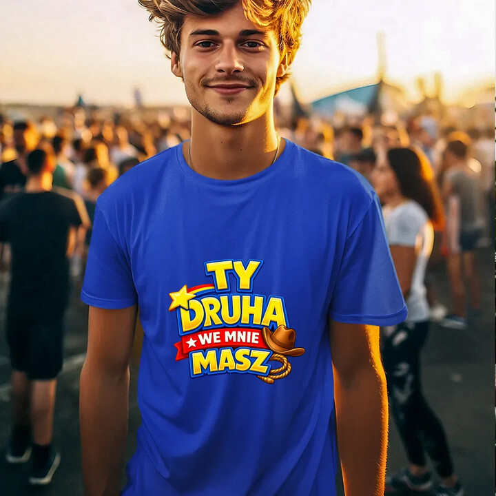 Ty drucha we mnie masz - męska koszulka na prezent