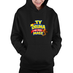 Ty drucha we mnie masz - dziecięca bluza na prezent