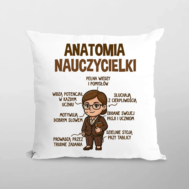 Anatomia nauczycielki - poduszka na prezent