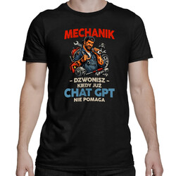 Mechanik - dzwonisz kiedy już Chat GPT nie pomaga - męska koszulka na prezent