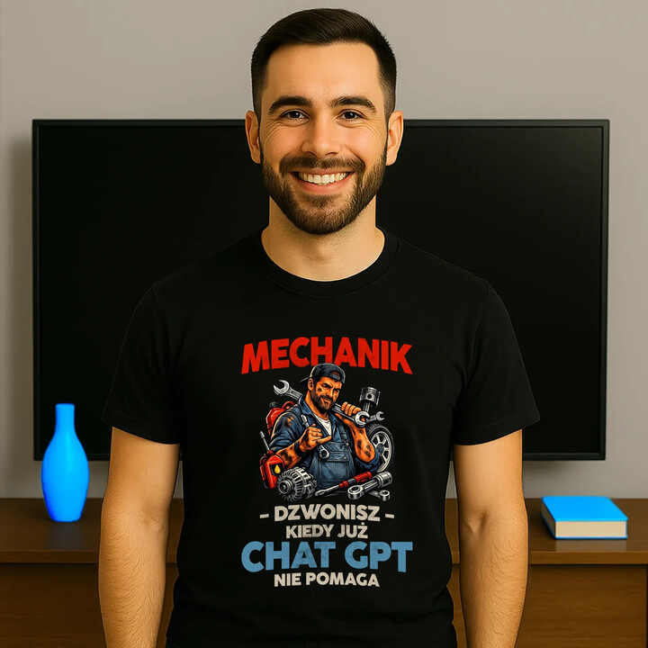 Mechanik - dzwonisz kiedy już Chat GPT nie pomaga - męska koszulka na prezent