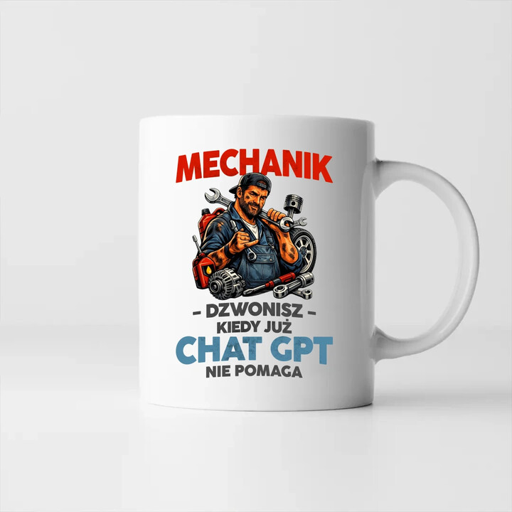 Mechanik - dzwonisz kiedy już Chat GPT nie pomaga - kubek na prezent