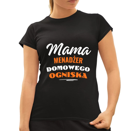Mama - menadżer domowego ogniska - damska koszulka na prezent