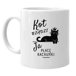 Kot rządzi. Ja płacę rachunki - kubek na prezent