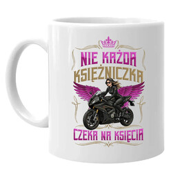 Nie każda księżniczka czeka na księcia - kubek na prezent