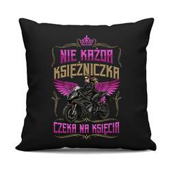 Nie każda księżniczka czeka na księcia - czarna poduszka na prezent