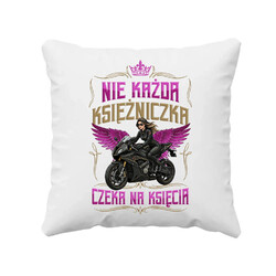 Nie każda księżniczka czeka na księcia - poduszka na prezent