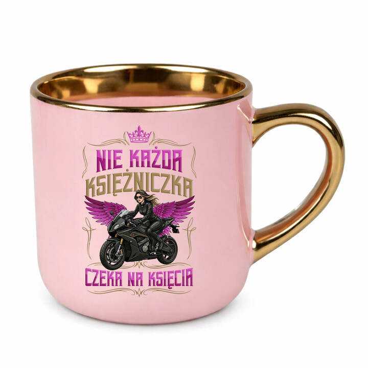 Nie każda księżniczka czeka na księcia - kubek elegancki na prezent