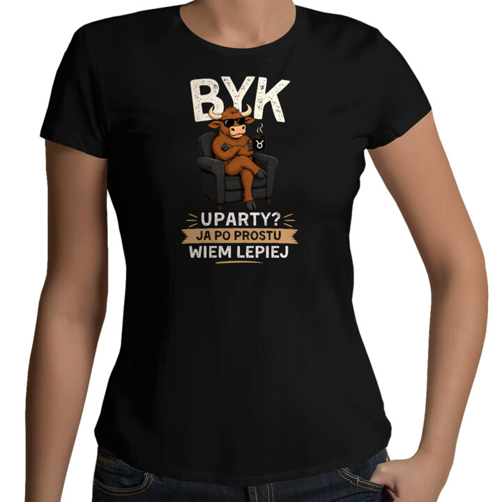 Byk uparty ja po prostu wiem lepiej - damska koszulka na prezent