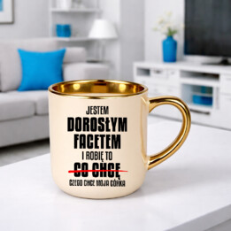 Jestem dorosłym facetem i robię to czego chce moja córka - kubek elegancki na prezent