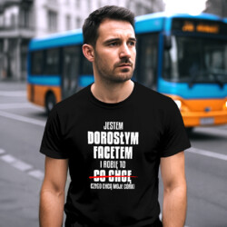 Jestem dorosłym facetem i robię to czego chcą moje córki - męska koszulka na prezent