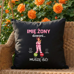 Poduszka czarna Imię żony dzwoni muszę iść - produkt personalizowany