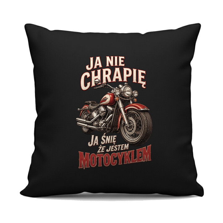 Poduszka czarna Ja nie chrapię ja śnię że jestem motocyklem