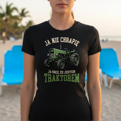 Koszulka damska Ja nie chrapię ja śnię że jestem traktorem